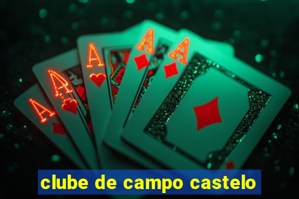 clube de campo castelo